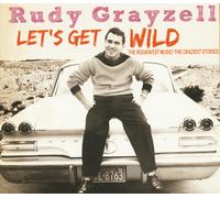 Grayzell, Rudy - Lets Get Wild