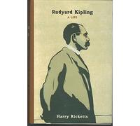 Rudyard Kipling: A Life