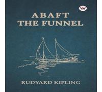 Rudyard Kipling Abaft the Funnel Paperback Book Rudyard Kipling Multicolor