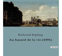 Rudyard Kipling Au hasard de la vie (1891) N/A Book Rudyard Kipling Multicolor
