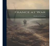Rudyard Kipling France at War Hardcover Book Rudyard Kipling Multicolor