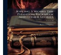 Rudyard Kipling Kipling S Works The Phantom Rickshaw & Other Stories Paperback Book Rudyard Kipling Multicolor