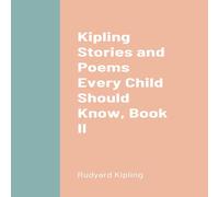 Rudyard Kipling Kipling Stories & Poems Every Child Should Know, Book II Paperback Rudyard Kipling Multicolor