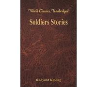 Rudyard Kipling Soldiers Stories (World Classics, Unabridged) Paperback Book Rudyard Kipling Multicolor