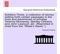Rudyard Kipling Soldiers Three, a collection of stories setting forth certain Rudyard Kipling Multicolor