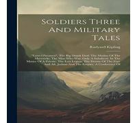 Rudyard Kipling Soldiers Three & Military Tales: "love-o'women". The Big Drunk in White Rudyard Kipling White