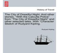 Rudyard Kipling The City of Dreadful Night. & other stories. "With the Calcutta Rudyard Kipling Multicolor