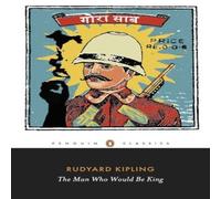 Rudyard Kipling The Man Who Would Be King: Selected Stories of in White Rudyard Kipling White
