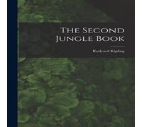 Rudyard Kipling The Second Jungle Book Paperback Rudyard Kipling Multicolor