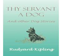 Rudyard Kipling Thy Servant a Dog & Other Dog Stories Hardcover Book Rudyard Kipling Multicolor