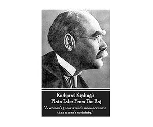 Rudyard Kipling's Plain Tales From The Raj: "A woman's guess is much more accurate than a man's certainty."