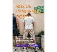 RUE DE L'ANCIENNE POSTE: Tout le monde pisse personne ne parle