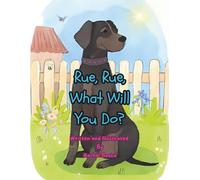 Rue, Rue, What Will You Do?: A Rhyming Dog Story for Children About Relaxation, Summer, and Finding Calm