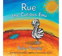 Rue the Curious Emu (Learn about Australian animals and habitats while enjoying a captivating story.)