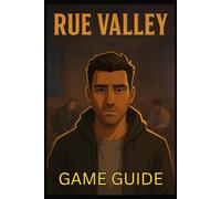 RUE VALLEY GAME GUIDE: Complete Walkthrough, Secrets, Boss Strategies, Builds, and Expert Tips for Strong Performance