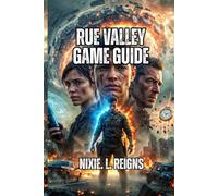 Rue Valley Game Guide: Step-by-Step Strategies for Beginners and Expert Players And Hidden Ending