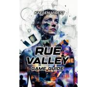 Rue Valley Game Guide: Walkthrough, Strategy & Narrative Analysis for the Indie Psychological RPG