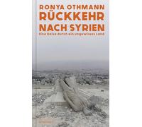 Rückkehr nach Syrien: Eine Reise durch ein ungewisses Land