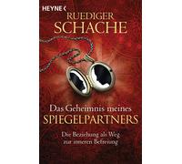 Ruediger Schach Das Geheimnis meines Spiegelpartners: Die Beziehung (Paperback)
