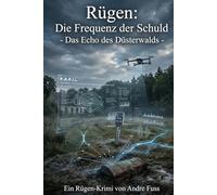 Rügen: Die Frequenz der Schuld: Das Echo des Düsterwalds