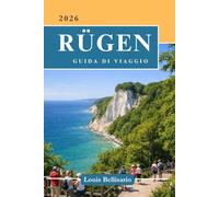 RÜGEN GUIDA DI VIAGGIO: Tutto quello che devi sapere prima di partire - "Il tuo compagno di viaggio definitivo"