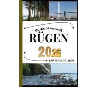 RÜGEN GUIDE DE VOYAGE: Votre compagnon de voyage pour flâner, explorer et savourer les points forts de cette destination incontournable (Série Voyages Mondiaux)