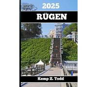 RÜGEN TRAVEL GUIDE 2025: Essential Information and Tips to Prepare for Your Trip: Everything You Should Know Before You Go