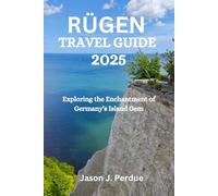 RÜGEN TRAVEL GUIDE 2025: Exploring the Enchantment of Germany's Island Gem