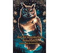 Ruf der kosmischen Botschaften - Zeichen, die ihn heimführen