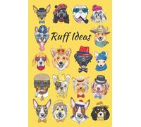 RUFF IDEAS Notebook Journal Fancy Dressed Up DOGS Pedigree Breeds For Dog Lovers: Lined 6 x 9 inches 100 pages