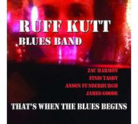 Ruff Kutt Blues Band - That's Where The Blues Begins