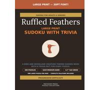 Ruffled Feathers - Large Print Sudoku with Trivia: 200 Puzzles Featuring the Birds & Woodland Creatures of North America (Matador Press Puzzle Collection)