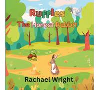Ruffles the Honest Rabbit: A Fun Kids Story About Kindness, Honesty, and Character Building - A Preschool Children’s Book with Bedtime Stories Adventure, Learning, Coloring, Maze & Activity Pictures