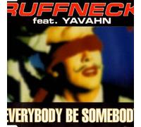 Ruffneck - Everybody Be Somebody