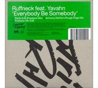 Ruffneck Ft Yavahn - Everybody Be Somebody [Import]