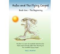 Rufus and The Flying Carpet: Book One - The Beginning