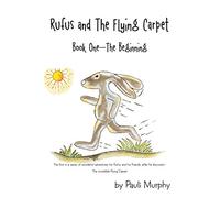 Rufus and the Flying Carpet: Book One - the Beginning