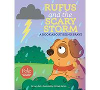 Rufus and the Scary Storm: A Book about Being Brave