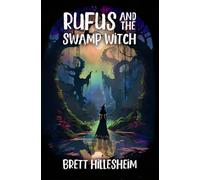 Rufus and the Swamp Witch: Zarn Book 2