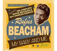 Rufus Beacham - My Baby and Me 1951-1956 Featuring the Complete Rufus Beacham and Ray Charles Session
