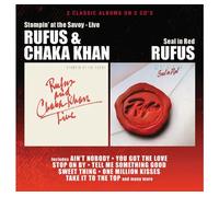 Rufus/Chaka Khan: Stompin’ At The Savoy / Seal In Red, 2CD