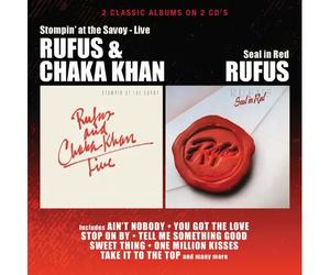 Rufus/Chaka Khan: Stompin’ At The Savoy / Seal In Red, 2CD