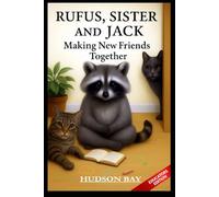 RUFUS, SISTER and JACK: Making New Friends Together EDUCATORS EDITION (THE EDUCATORS)