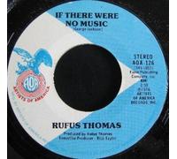 Rufus Thomas - If There Were No Music / Blues In The Basement