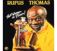 Rufus Thomas - That Woman Is Poison!