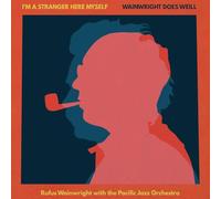 Rufus Wainwright - Rufus Wainwright - I'm A Stranger Here Myself: Wainwright Does Weill - Rufus Wainwright with the Pacific Jazz Orchestra