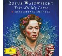 Rufus Wainwright - Take All My Loves - 9 Shakespeare Sonnets [VINYL]