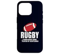 Rugby A Hooligans Game Played By Gentlemen Sports Lover Case for iPhone 16 Pro