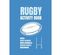 Rugby Activity Book: Maze, Word Search, Word Scramble, Missing Vowel, And Crossword Puzzles For Rugby Lovers