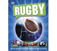 Rugby : Be on the Ball with the Greatest Game on Earth